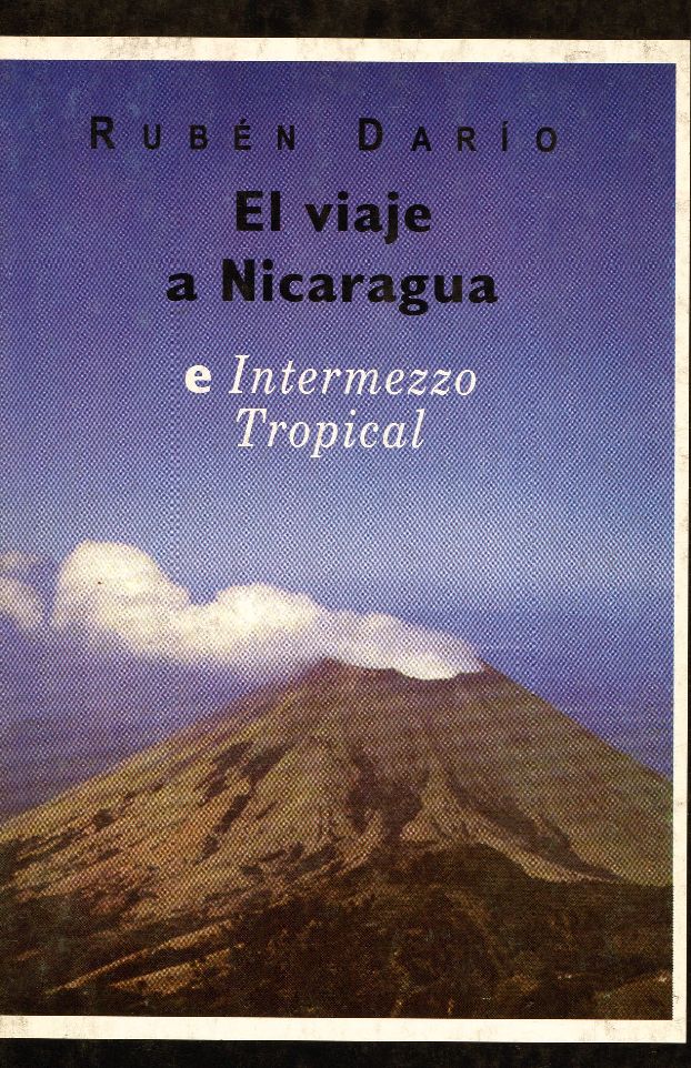 Item #CA11677 VIAJE A NICARAGUA E INTERMEZZO TROPICAL. Introducción: Roberto Aguilar L. Rubén Darío.